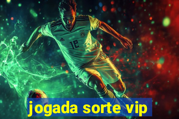 jogada sorte vip