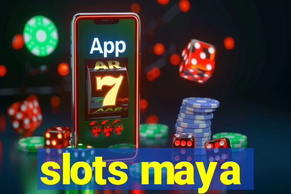 slots maya