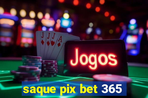 saque pix bet 365