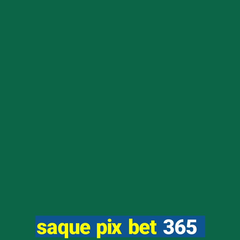 saque pix bet 365