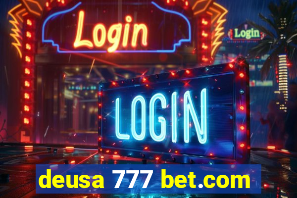 deusa 777 bet.com