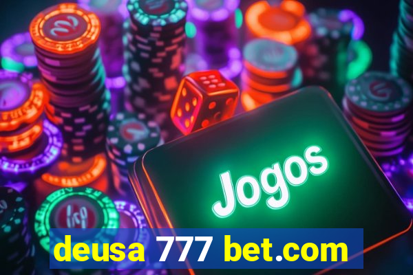 deusa 777 bet.com