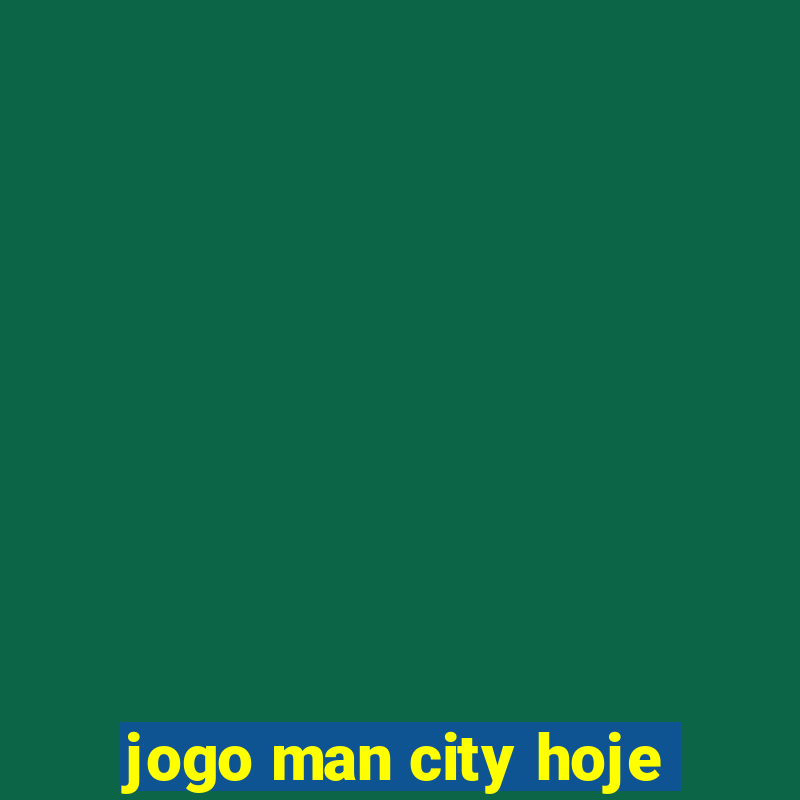 jogo man city hoje