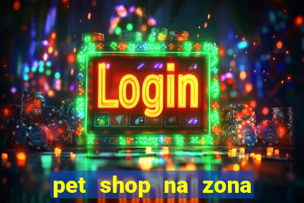 pet shop na zona noroeste em santos