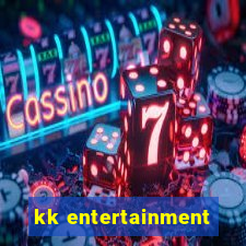 kk entertainment