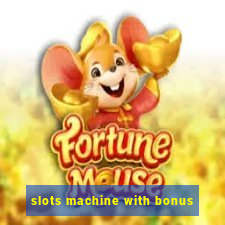 slots machine with bonus