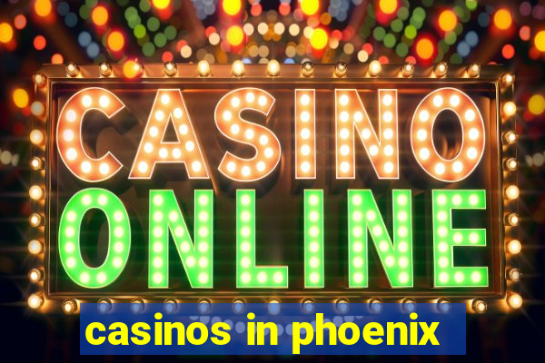 casinos in phoenix