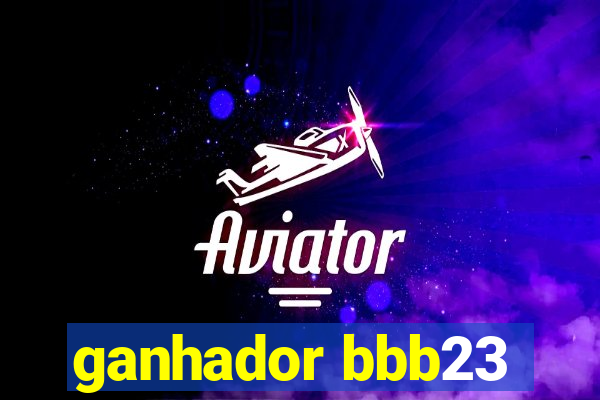 ganhador bbb23