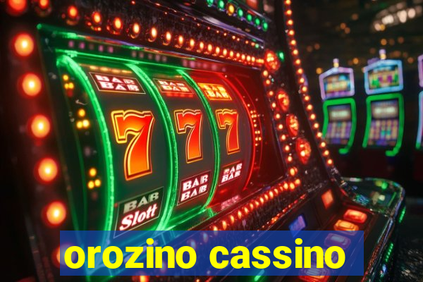 orozino cassino