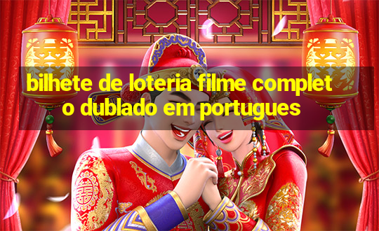 bilhete de loteria filme completo dublado em portugues