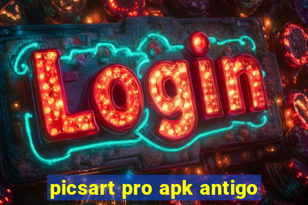 picsart pro apk antigo