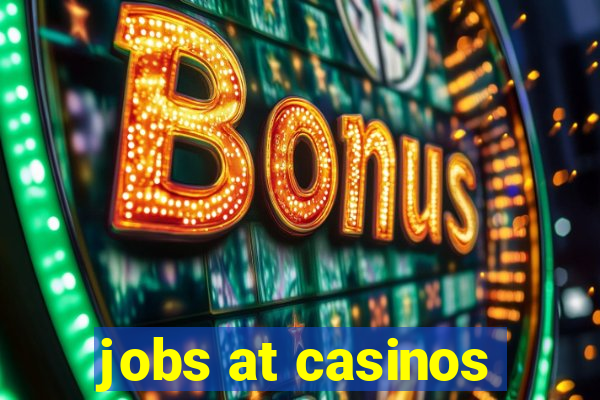 jobs at casinos