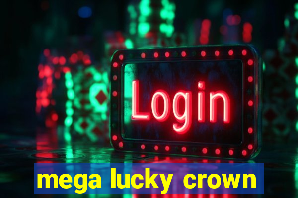 mega lucky crown