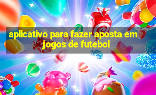 aplicativo para fazer aposta em jogos de futebol