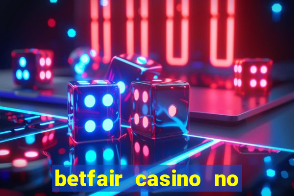 betfair casino no deposit bonus