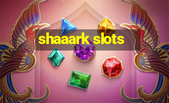 shaaark slots