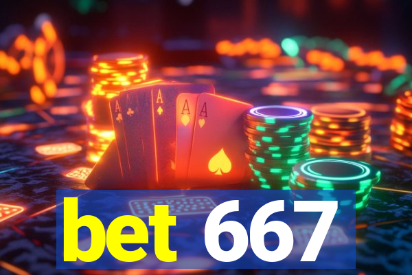 bet 667