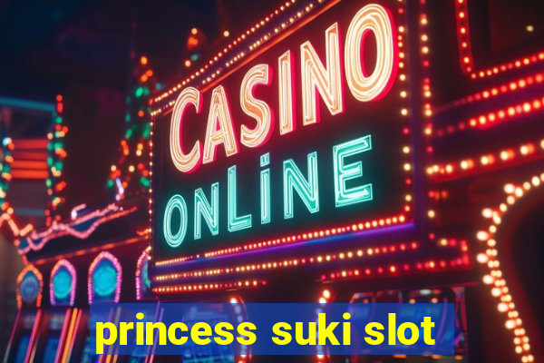 princess suki slot