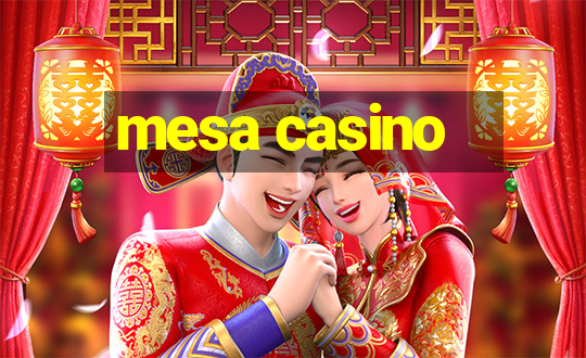 mesa casino