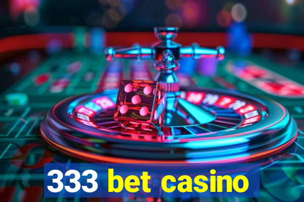 333 bet casino