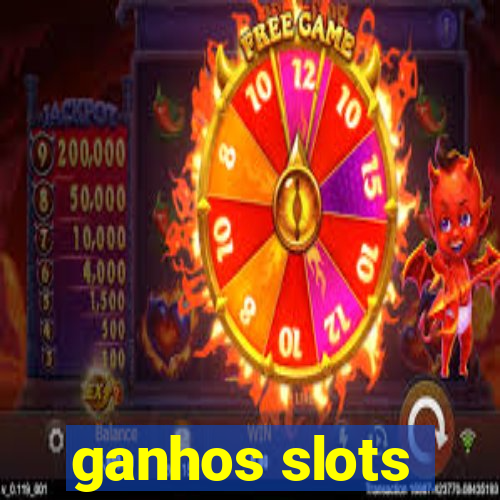 ganhos slots