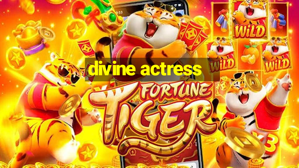 divine actress