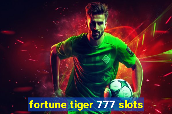 fortune tiger 777 slots