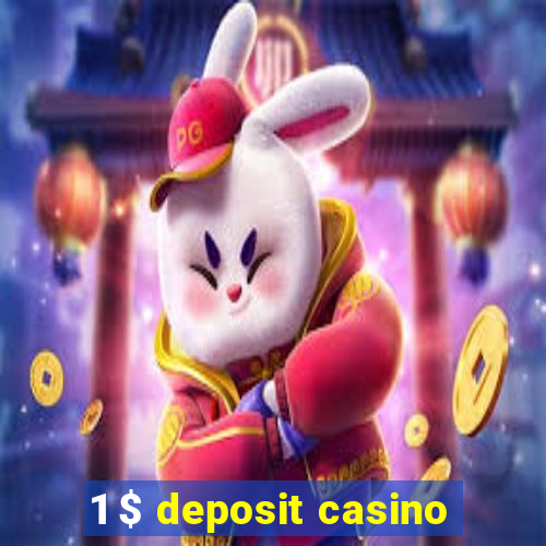 1 $ deposit casino