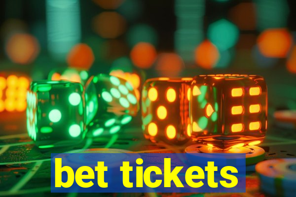 bet tickets