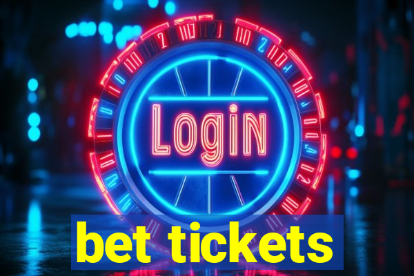 bet tickets