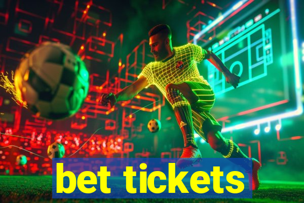 bet tickets