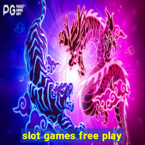 slot games free play