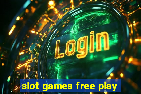 slot games free play