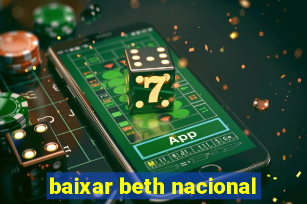 baixar beth nacional