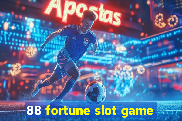 88 fortune slot game