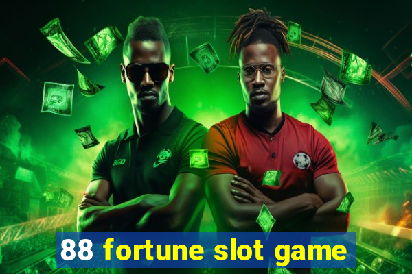 88 fortune slot game