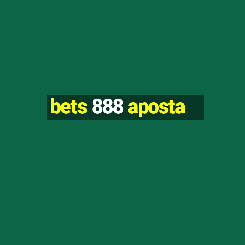 bets 888 aposta