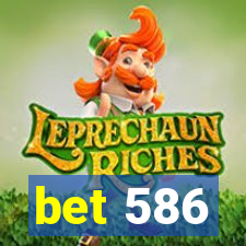 bet 586