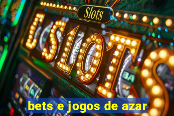 bets e jogos de azar