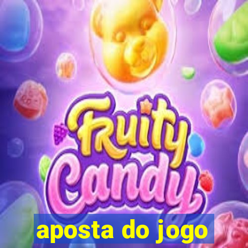 aposta do jogo