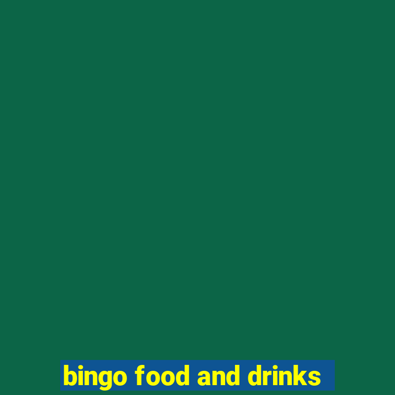 bingo food and drinks