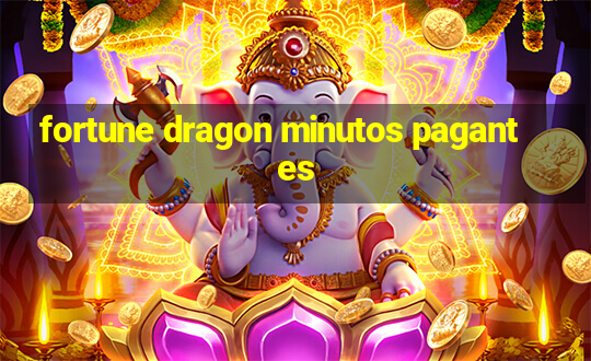 fortune dragon minutos pagantes