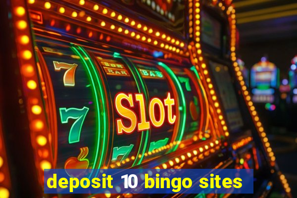 deposit 10 bingo sites