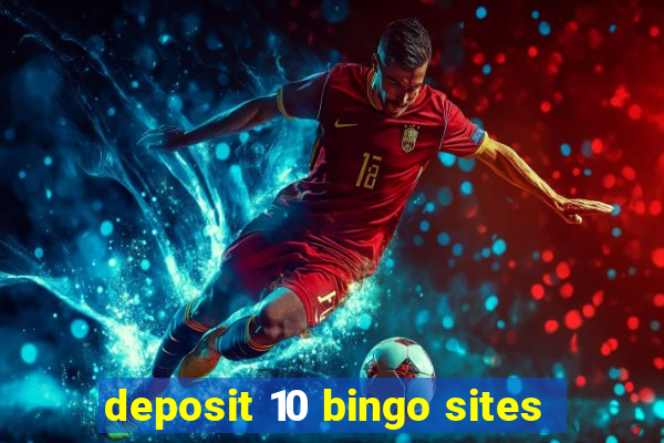 deposit 10 bingo sites