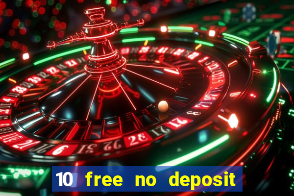 10 free no deposit casino uk 2018