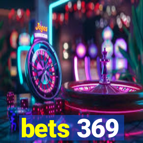 bets 369