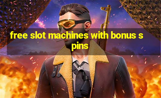 free slot machines with bonus spins