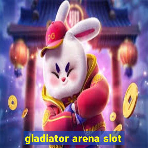 gladiator arena slot