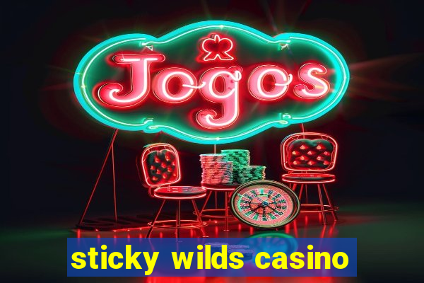 sticky wilds casino