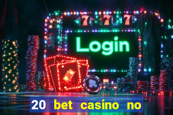 20 bet casino no deposit bonus